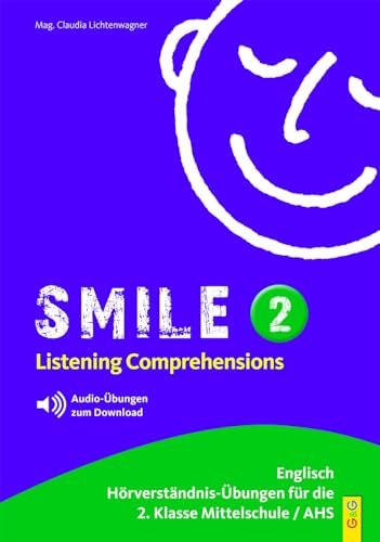 Smile - Listening Comprehension 2: Englisch Hörverständnis-Übungen für die 2. Klasse AHS/Mittelschule von G&G Verlagsges.